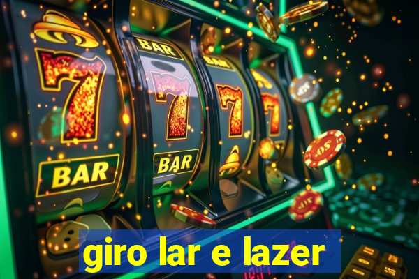 giro lar e lazer